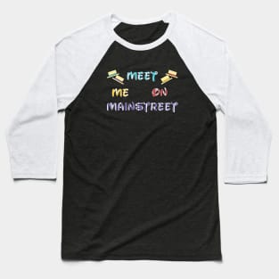 Meet me on Mainstreet Baseball T-Shirt